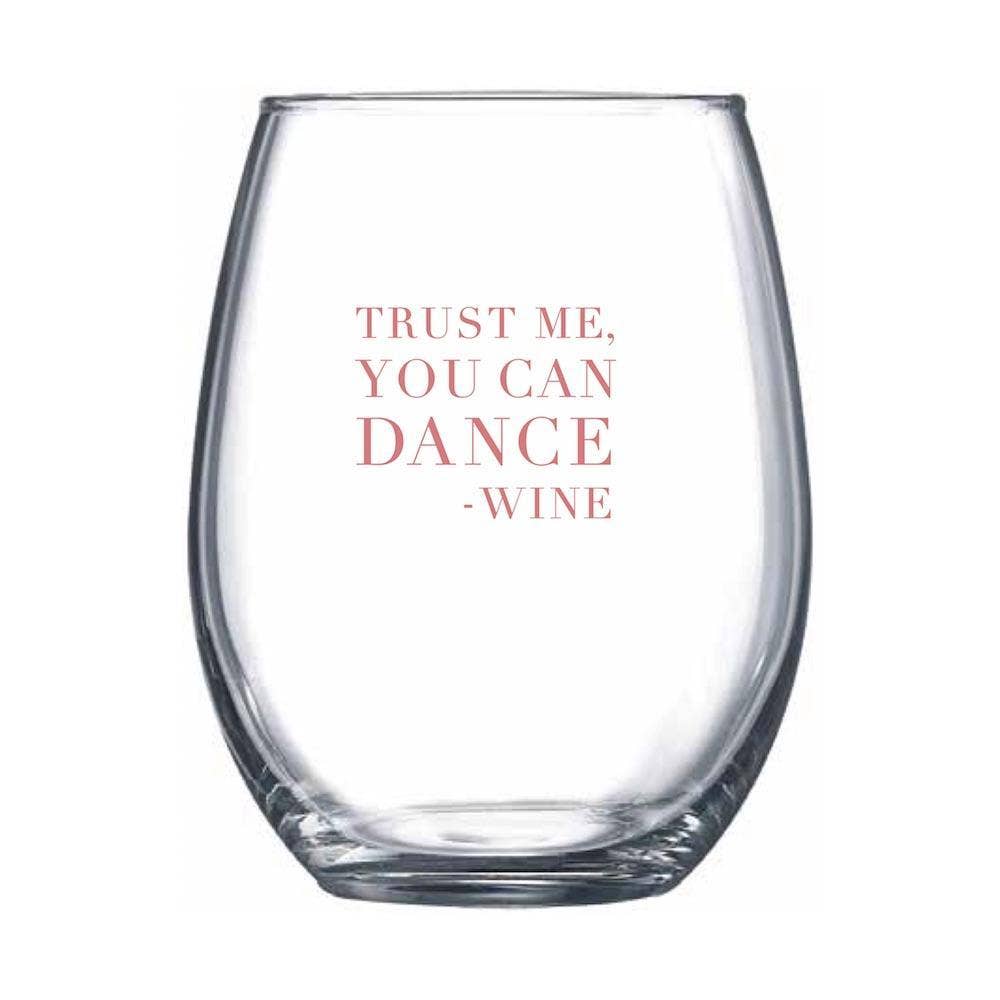 Trust Me You Can Dance Stemless Wine Glass