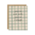 You're Not Old, You're Vintage - Plaid Birthday Card