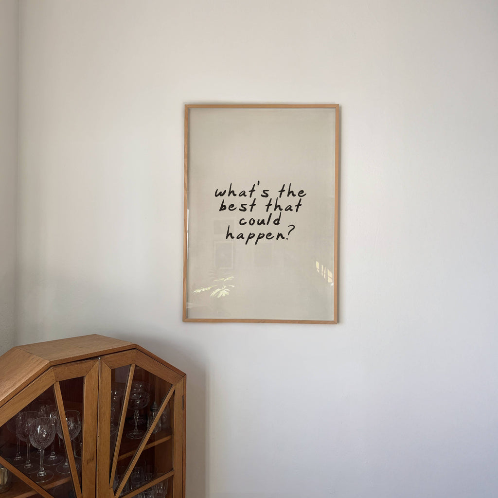 What's The Best That Could Happen Wall Art