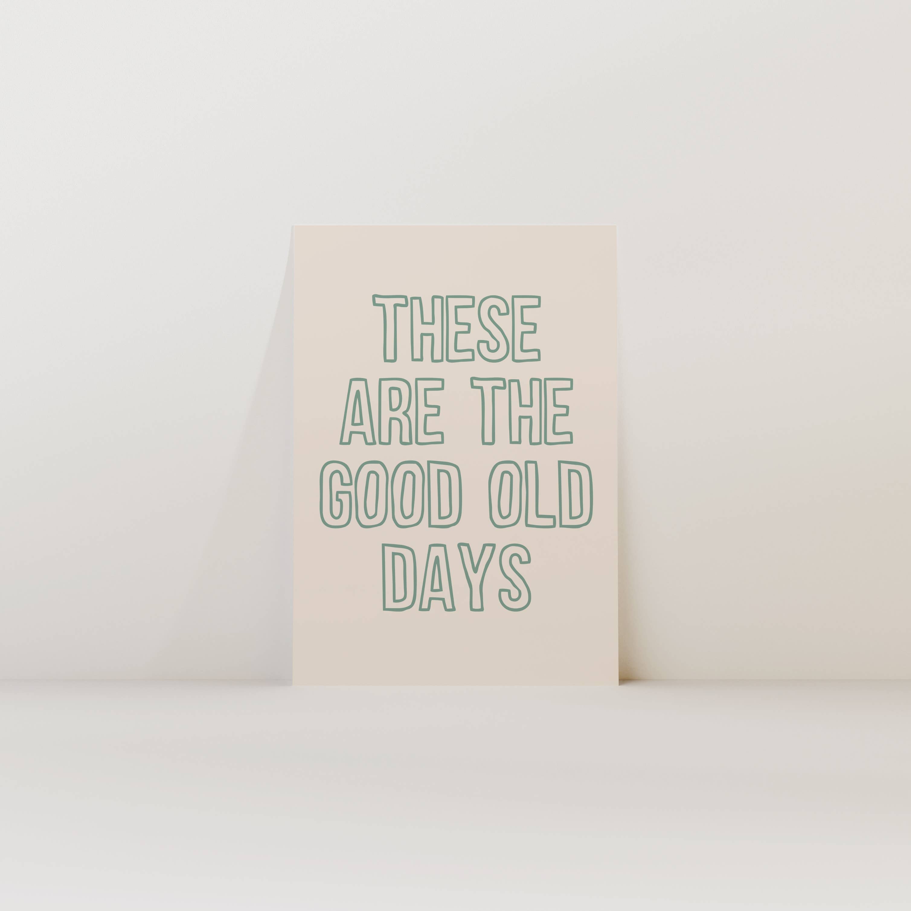 These Are The Good Old Days Wall Art