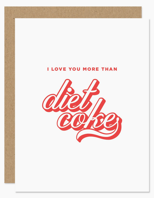 I Love You More Than Diet Coke Card