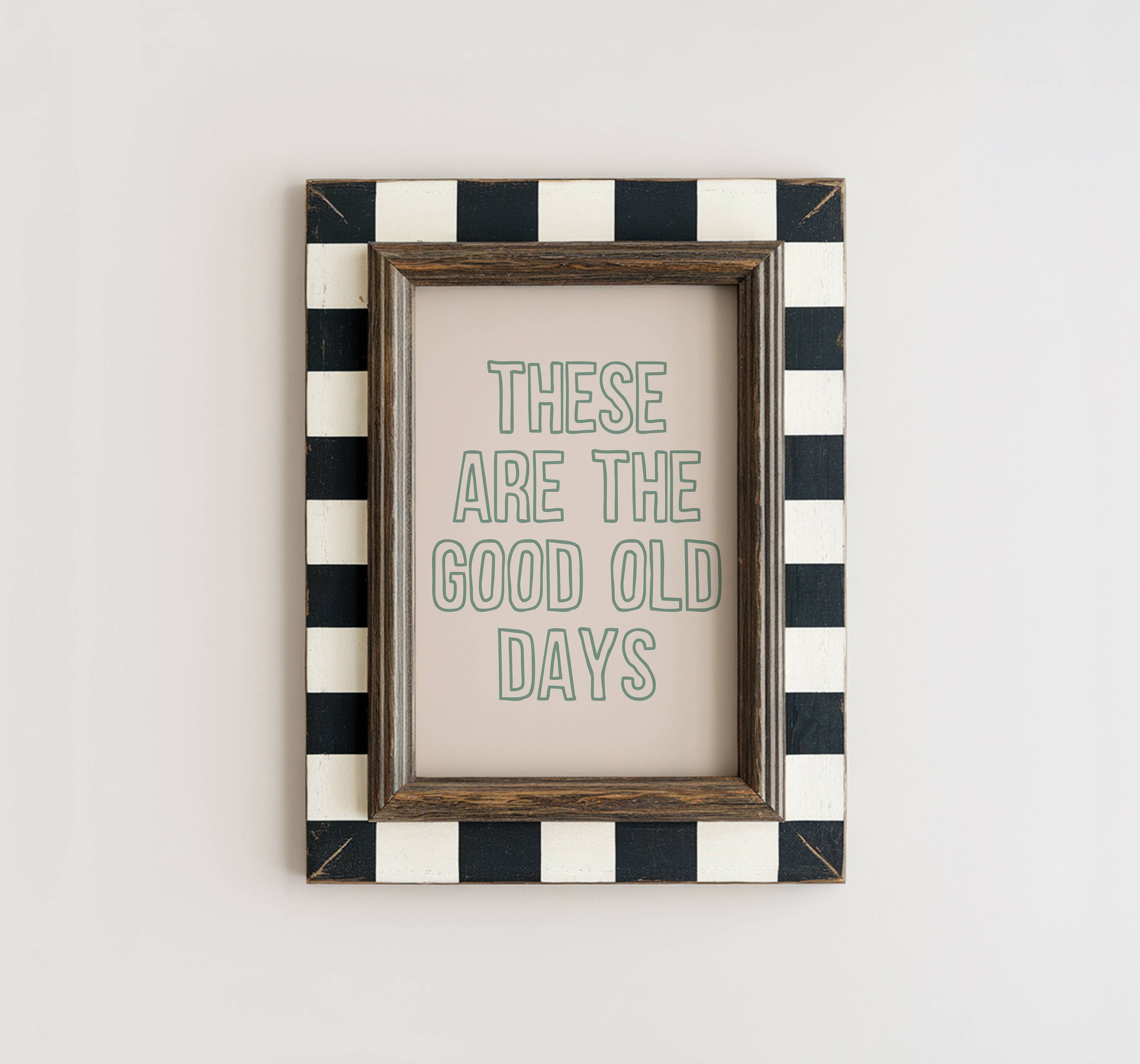 These Are The Good Old Days Wall Art