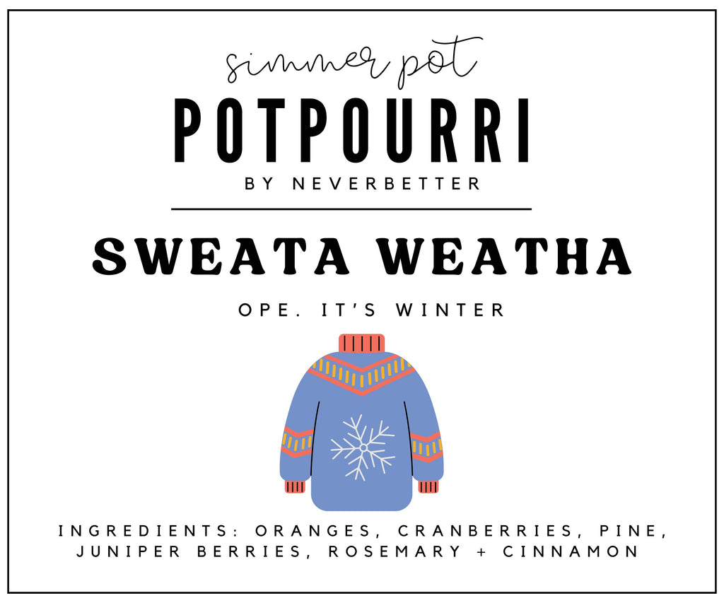Sweata Weatha Winter Simmer Pot Potpourri