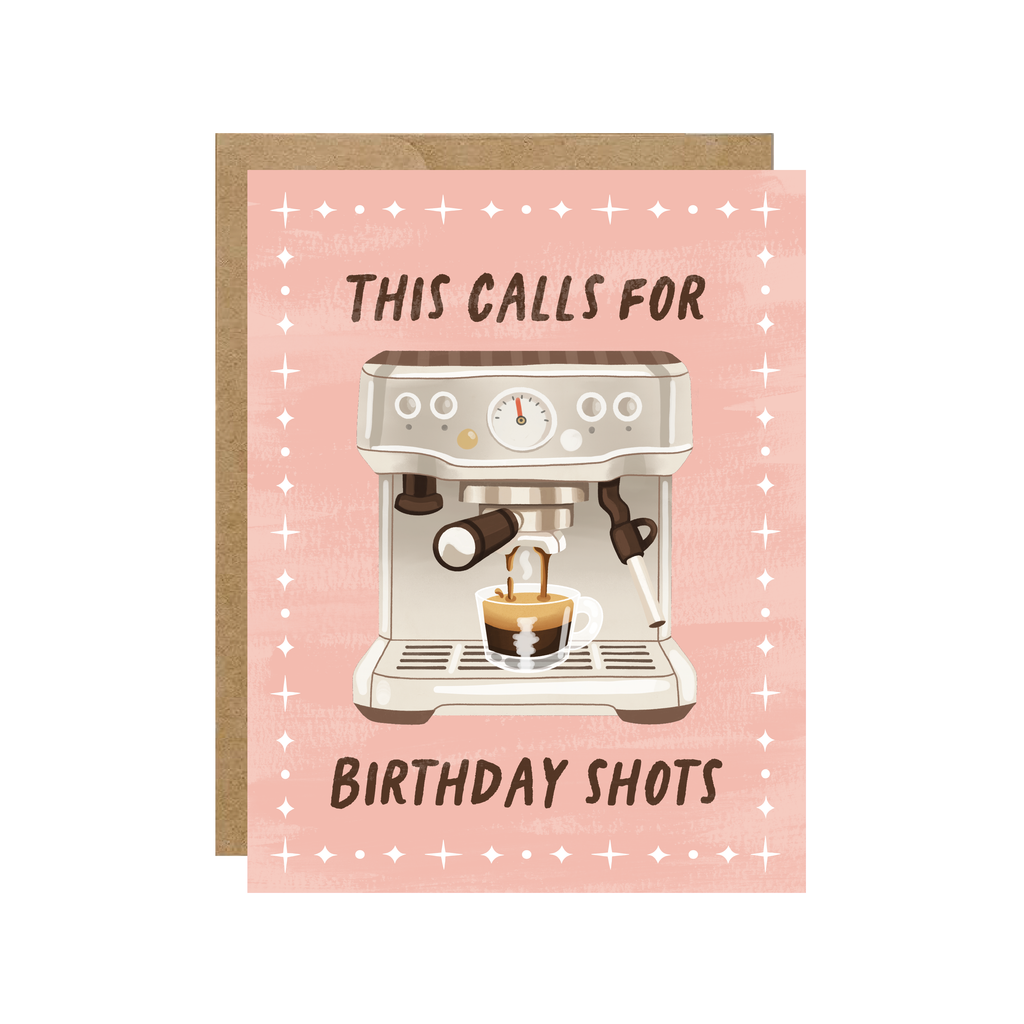 This Calls For Birthday Shots Card