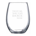 Trust Me You Can Dance Stemless Wine Glass
