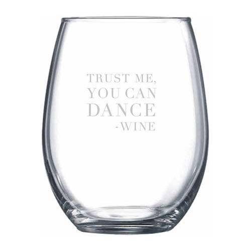Trust Me You Can Dance Stemless Wine Glass